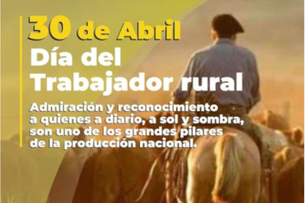 30 de abril, Día del Trabajador Rural.