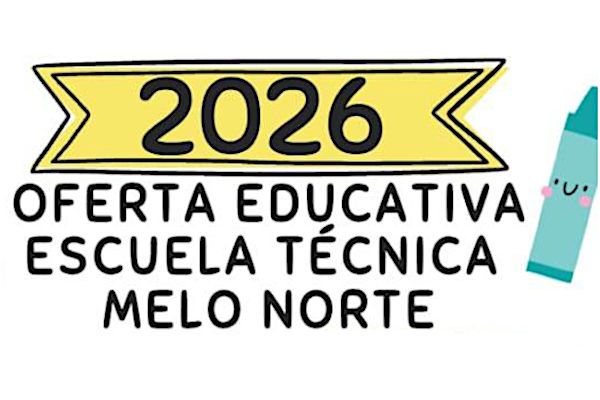 Escuela Técnica Melo Norte 2026